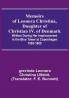 Memoirs of Leonora Christina Daughter of Christian IV. of Denmark: Written During Her Imprisonment in the Blue Tower at Copenhagen 1663-1685