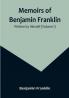 Memoirs of Benjamin Franklin: Written by Himself |(Volume I)