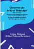 Oeuvres de Arthur Rimbaud: Vers et proses: Revues sur les manuscrits originaux et les premières éditions mises en ordre et annotées par Paterne Berrichon; poèmes retrouvés