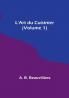 L'Art du Cuisinier (Volume 1)