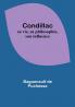 Condillac: sa vie sa philosophie son influence