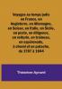 Voyages au temps jadis en France en Angleterre en Allemagne en Suisse en Italie en Sicile en poste en diligence en voiturin en traîneau en espéronade à cheval et en patache de 1787 à 1844