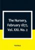 The Nursery February 1877|Vol. XXI. No. 2