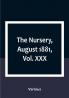 The Nursery August 1881|Vol. XXX