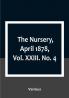 The Nursery April 1878|Vol. XXIII. No. 4
