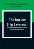 The Nuclear Ship Savannah; First Atomic Merchant Ship One of the World's Safest Ships