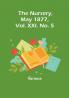 The Nursery May 1877 Vol. XXI. No. 5