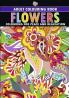Flowers : Colouring Book for Adults (Colouring for Peace and Relaxation)