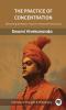 The Practice of Concentration: Sharpening the Mind's Focus for Enhanced Productivity (by ITP Press)