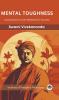Mental Toughness: Nurturing Your Inner Resilience for Success (by ITP Press)