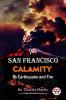 The San Francisco Calamity  by Earthquake and Fire