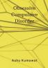 Obsessive Compulsive Disorder
