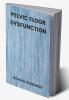 Pelvic Floor Dysfunction