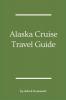 Alaska Cruise Travel Guide