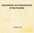 Business Outsourcing Strategies