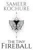 The Tiny Fireball