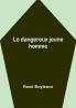 Le dangereux jeune homme