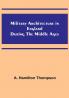 Military Architecture in England During the Middle Ages