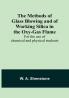 The Methods of Glass Blowing and of Working Silica in the Oxy-Gas Flame: For the use of chemical and physical students