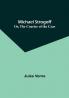 Michael Strogoff: Or The Courier of the Czar