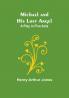 Michael and His Lost Angel: A Play in Five Acts