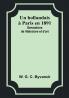 Un hollandais a Paris en 1891: Sensations de litterature et d'art