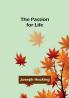 The Passion for Life
