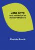 Jane Eyre; ou Les memoires d'une institutrice