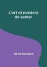 L'art et maniere de semer