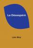 Le Desespere