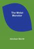 The Metal Monster