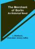 The Merchant of Berlin: An Historical Novel