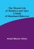 The Mental Life of Monkeys and Apes: A Study of Ideational Behavior