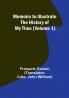 Memoirs to Illustrate the History of My Time (Volume 1)
