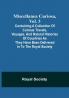 Miscellanea Curiosa Vol. 3; containing a collection of curious travels voyages and natural histories of countries as they have been delivered in to the Royal Society
