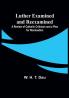 Luther Examined and Reexamined; A Review of Catholic Criticism and a Plea for Revaluation