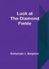 Luck at the Diamond Fields