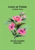 Love or Fame; and Other Poems
