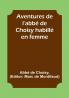 Aventures de l'abbé de Choisy habillé en femme