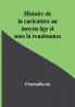 Histoire de la caricature au moyen âge et sous la renaissance