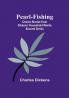 Pearl-Fishing; Choice Stories from Dickens' Household Words; Second Series