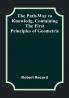 The Path-Way to Knowledg Containing the First Principles of Geometrie