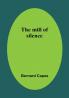 The mill of silence