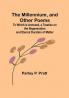 The Millennium and Other Poems; To Which is Annexed a Treatise on the Regeneration and Eternal Duration of Matter
