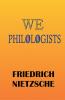 WE PHILOLOGISTS