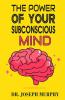 The Power Of Your Subconscious Mind