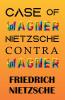 CASE OF WAGNER NIETZSCHE CONTRA WAGNER