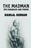 The madman: His Parables and Poems