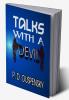 TALKS WITH A DEVIL