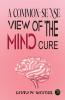 A Common-Sense View of the Mind Cure